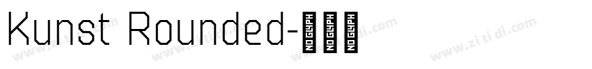 Kunst Rounded字体转换 Kunst Rounded字体转换